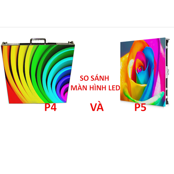 SO-SANH-MAN-HINH-LED-P4-VA-P5