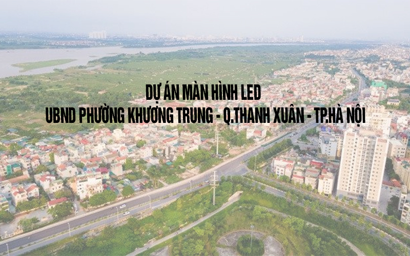 du-an-man-hinh-led-phuong-khuong-trung